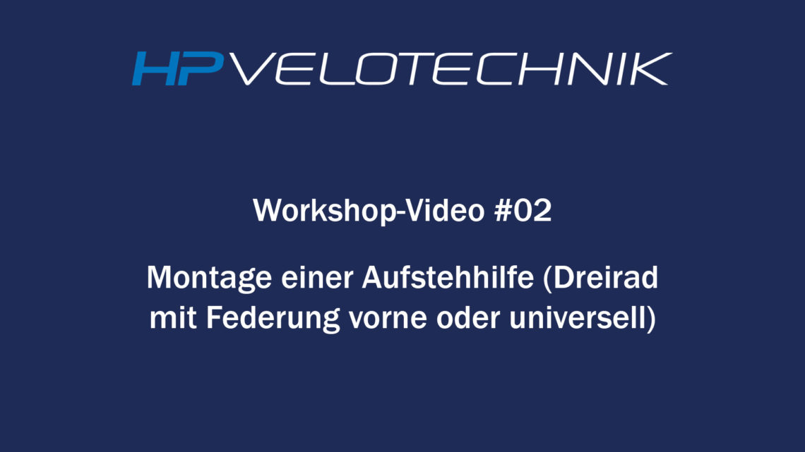 Workshop-Video 02: Montage Aufstehhilfe Dreirad mit Federung oder universell