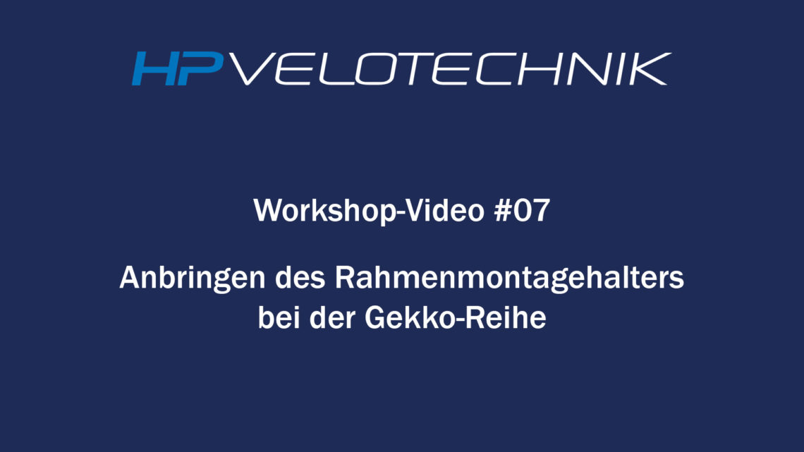 Workshop-Video 07: Anbringen Rahmenmontagehalter Gekko-Reihe