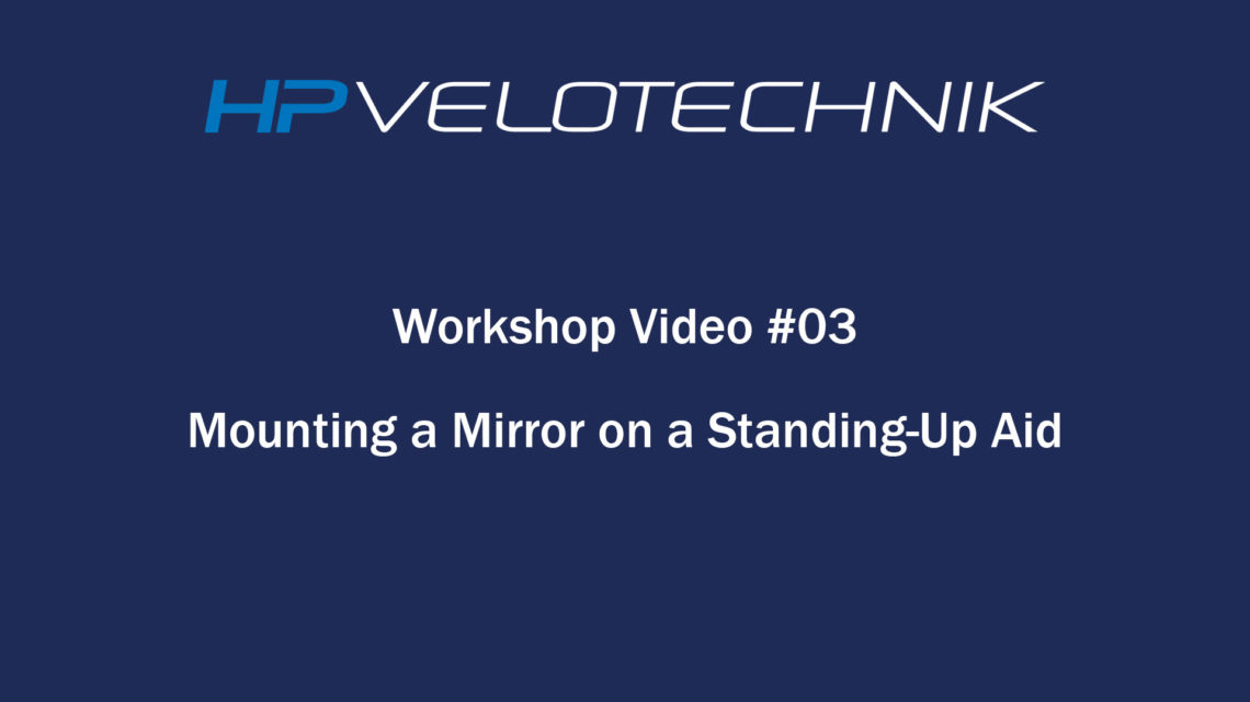 workshop video 03 mounting rear view mirror on standing-up aid