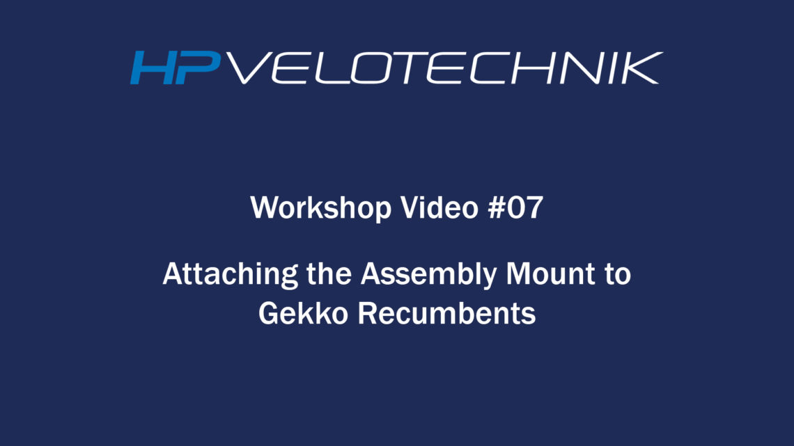 workshop video 07 attaching assembly mount gekko recumbent trikes